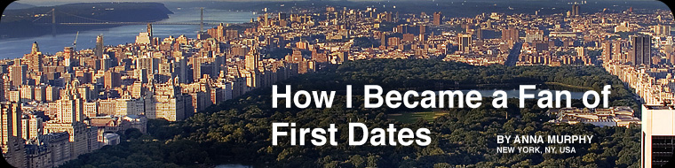 How I Became a Fan of First Dates