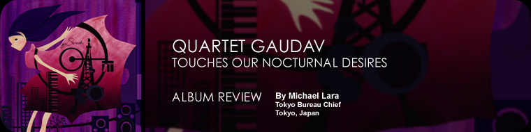 Quartet Gaudav Touches Our Nocturnal Desires
