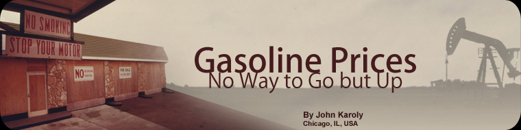Gasoline Prices - No Way to Go but Up