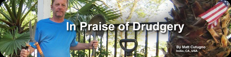 In Praise of Drudgery