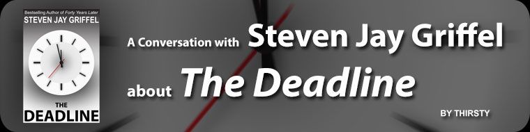 A Conversation with Steven Jay Griffel about The Deadline