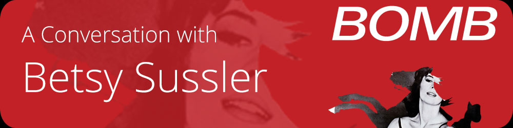 A Conversation with Betsy Sussler