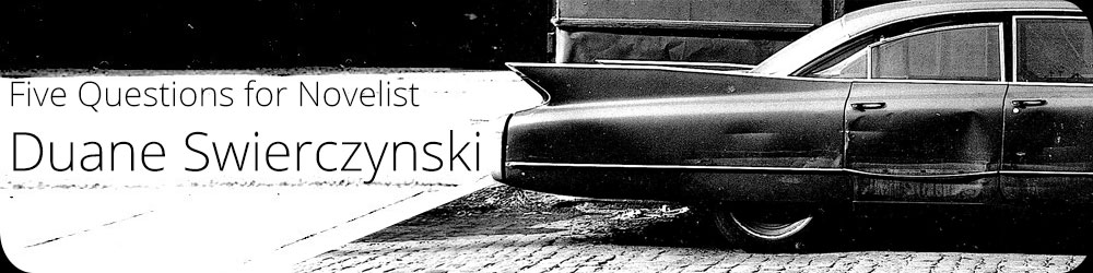 Five Questions for Novelist Duane Swierczynski